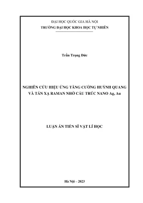 Luận án tiến sĩ vật lý nghiên cứu hiệu ứng tăng cường huỳnh quang và tán xạ raman nhờ cấu trúc nano ag au