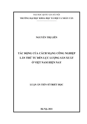 Luận án tiến sĩ triết học tác động của cách mạng công nghiệp lần thứ tư đến lực lượng sản xuất ở việt nam hiện nay làm