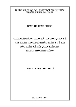 Luận văn thạc sĩ quản lý kinh tế giải pháp nâng cao chất lượng quản lý chi khám chữa bệnh bảo hiểm y tế tại bảo hiểm xã hội quận kiến an thành phố hải phòng