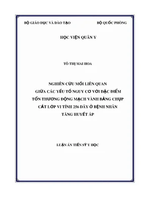Luận án tiến sĩ y học nghiên cứu mối liên quan giữa các yếu tố nguy cơ với đặc điểm tổn thương động mạch vành bằng chụp cắt lớp vi tính 256 dãy ở bệnh nhân tăng huyết áp