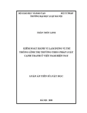 Luận án tiến sĩ luật học kiểm soát hành vi lạm dụng vị trí thống lĩnh thị trường theo pháp luật cạnh tranh ở việt nam hiện nay