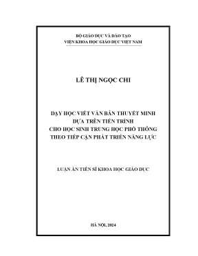 Luận án tiến sĩ dạy học viết văn bản thuyết minh dựa trên tiến trình viết cho học sinh trung học phổ thông theo tiếp cận phát triển năng lực