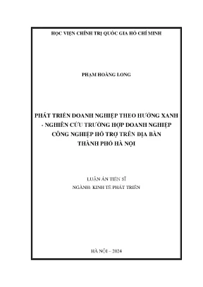 Luận án tiến sĩ phát triển doanh nghiệp theo hướng xanh nghiên cứu trường hợp doanh nghiệp công nghiệp hỗ trợ trên địa bàn thành phố hà nội