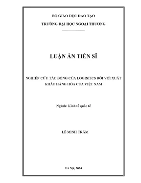 Luận án nghiên cứu tác động của logistics đối với xuất khẩu hàng hóa của việt nam