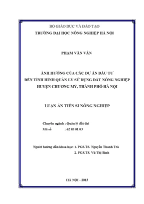 Luận án tiến sĩ ảnh hưởng của các dự án đầu tư đến tình hình quản lý sử dụng đất nông nghiệp huyện chương mỹ thành phố hà nội