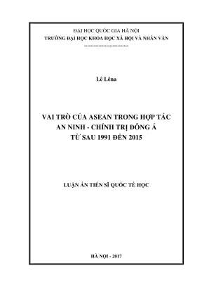 Luận án tiến sĩ quốc tế học vai trò của asean trong hợp tác an ninh chính trị đông á từ sau 1991 đến 2015