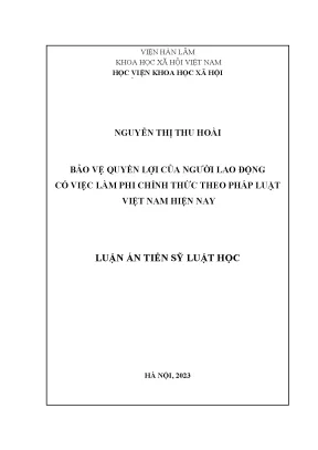 Luận án tiến sĩ bảo vệ quyền lợi của người lao động có việc làm phi chính thức theo pháp luật việt nam hiện nay