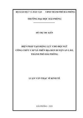 Luận văn thạc sĩ quản lý kinh tế biện pháp tạo động lực cho đội ngũ công chức cấp xã trên địa bàn huyện an lão thành phố hải phòng