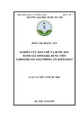 Luận án tiến sĩ dược học nghiên cứu bào chế và bước đầu đánh giá sinh khả dụng viên lornoxicam giải phóng có kiểm soát