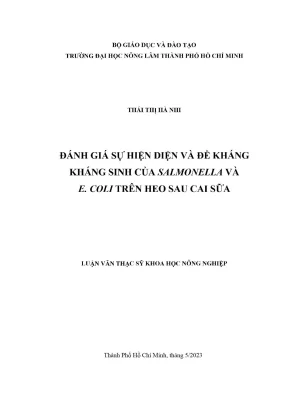 Luận văn thạc sĩ thú y đánh giá sự hiện diện và đề kháng kháng sinh của salmonella và e coli trên heo sau cai sữa