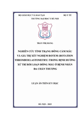 Luận án nghiên cứu tình trạng đông cầm máu và giá trị xét nghiệm rotem rotation thromboelastometry trong định hướng xử trí rối loạn đông máu ở bệnh nhân đa chấn thương
