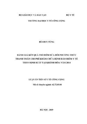 Luận án tiến sĩ y tế công cộng đánh giá kết quả thí điểm sửa đổi phương thức thanh toán chi phí khám chữa bệnh bảo hiểm y tế theo định suất tại khánh hòa năm 2014