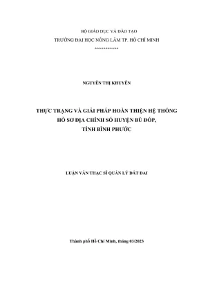 Luận văn thạc sĩ quản lý đất đai thực trạng và giải pháp hoàn thiện hệ thống hồ sơ địa chính số huyện bù đốp tỉnh bình phước