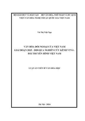 Luận án tiến sĩ văn hóa đối ngoại của việt nam giai đoạn 2015 2020 qua nghiên cứu kênh vtv4 đài truyền hình việt nam
