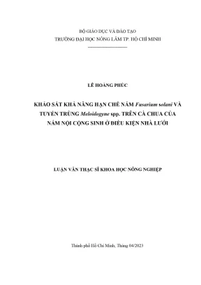 Luận văn thạc sĩ bảo vệ thực vật khảo sát khả năng hạn chế nấm fusarium solani và tuyến trùng meloidogyne spp trên cà chua của nấm nội cộng sinh ở điều kiện nhà lưới