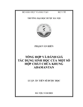 Luận án tiến sĩ dược học tổng hợp và đánh giá tác dụng sinh học của một số hợp chất chứa khung adamantan