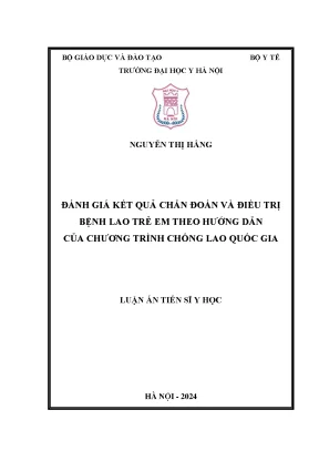 Luận án tiến sĩ đánh giá kết quả chẩn đoán và điều trị bệnh lao trẻ em theo hướng dẫn của chương trình chống lao quốc gia