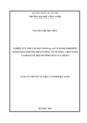 Luận án tiến sĩ vật liệu và link kiện nano nghiên cứu chế tạo hạt nano ag au và nanocomposite au