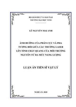 Luận án tiến sĩ vật lý ảnh hưởng của phân cực và pha tương đối giữa các trường laser lên tính chất quang của môi trường nguyên tử ba mức năng lượng