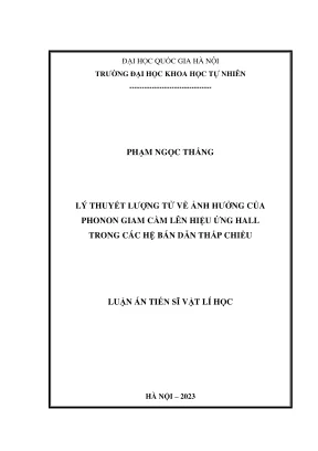 Luận án tiến sĩ vật lý học lý thuyết lượng tử về ảnh hưởng của phonon giam cầm lên hiệu ứng hall trong các hệ bán dẫn thấp chiều
