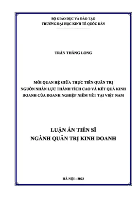 Luận án tiến sĩ mối quan hệ giữa thực tiên quản trị nguồn nhân lực thành tích cao và kết quả kinh doanh của doanh nghiệp niêm yết tại việt nam