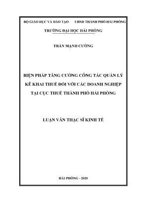 Luận văn thạc sĩ quản lý kinh tế biện pháp tăng cường công tác quản lý kê khai thuế đối với các doanh nghiệp tại cục thuế thành phố hải phòng
