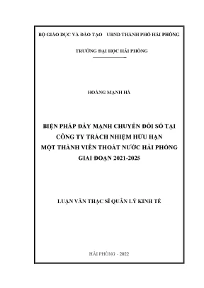 Luận văn thạc sĩ quản lý kinh tế biện pháp đẩy mạnh chuyển đổi số tại công ty trách nhiệm hữu hạn một thành viên thoát nước hải phòng giai đoạn 2021 2025
