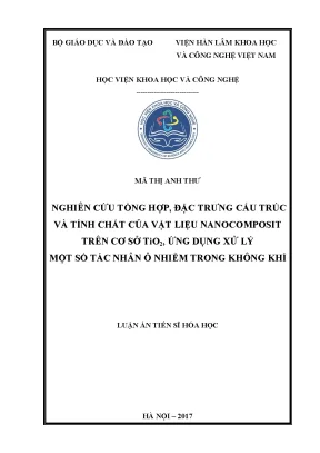 Luận án tiến sĩ hóa học nghiên cứu tổng hợp đặc trưng cấu trúc và tính chất của vật liệu nanocomposit trên cơ sở tio2 ứng dụng xử lý một số tác nhân ô nhiễm trong không khí