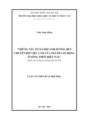 Luận án tiến sĩ xã hội học những yếu tố xã hội ảnh hưởng đến chuyển đổi việc làm của người lao động ở nông thôn hiện nay khảo sát tại huyện chương mỹ hà nội