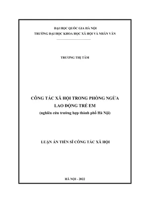 Luận án tiến sĩ công tác xã hội công tác xã hội trong phòng ngừa lao động trẻ em nghiên cứu trường hợp thành phố hà nội