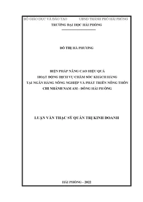 Luận văn thạc sĩ quản trị kinh doanh biện pháp nâng cao hiệu quả hoạt động dịch vụ chăm sóc khách hàng tại ngân hàng nông nghiệp và phát triển nông thôn chi nhánh nam am đông hải phòng