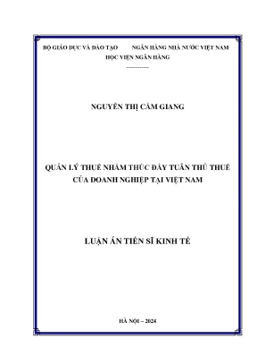 Luận án tiến sĩ tài chính ngân hàng quản lý thuế nhằm thúc đẩy tuân thủ thuế của doanh nghiệp tại việt nam