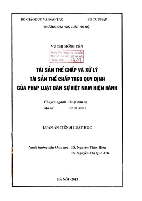 Luận án tiến sĩ luật học tài sản thế chấp và xử lý tài sản thế chấp theo quy định của pháp luật dân sự việt nam hiện hành