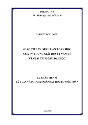 Luận án tiến sĩ giao tiếp và suy luận toán học của sinh viên trong giải quyết vấn đề về giải tích đầu đại học