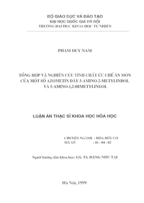 Luận án thạc sĩ hóa học tổng hợp và nghiên cứu tính chất ức chế ăn mòn của một số azometin dãy 5amino2metylinđol và 5amino1 2đimetylinđol