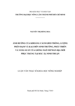 Luận văn thạc sĩ khoa học cây trồng ảnh hưởng của khoảng cách gieo trồng lượng phân đạm và kali đến sinh trưởng phát triển và năng suất của giống ngô nếp bản địa mới phục tráng tại bác ái ninh thuận