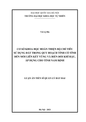 Luận án tiến sĩ quản lý đất đai cơ sở khoa học hoàn thiện bộ chỉ tiêu sử dụng đất trong quy hoạch tỉnh có tính đến mối liên kết vùng và biến đổi khí hậu áp dụng cho tỉnh nam định