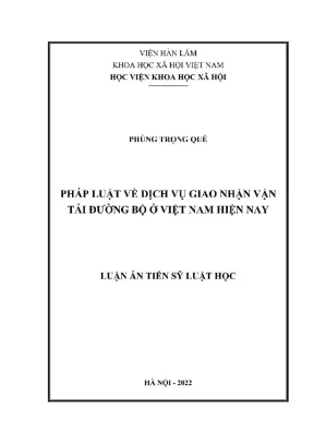 Luận án tiến sĩ luật học pháp luật về dịch vụ giao nhận vận tải đường bộ ở việt nam hiện nay