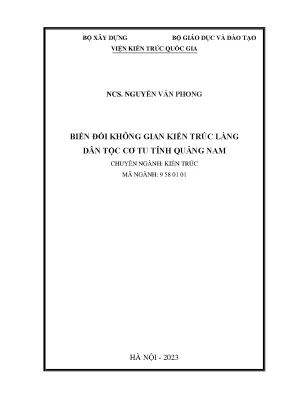 Luận án tiến sĩ kiến trúc biến đổi không gian kiến trúc làng dân tộc cơ tu tại quảng nam