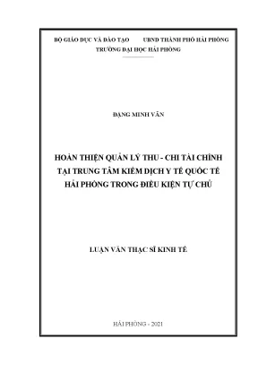 Luận văn thạc sĩ quản lý kinh tế hoàn thiện quản lý thu chi tài chính tại trung tâm kiểm dịch y tế quốc tế hải phòng trong điều kiện tự chủ