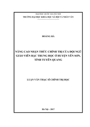 Luận văn thạc sĩ chính trị học nâng cao nhận thức chính trị của đội ngũ giáo viên bậc trung học ở huyện yên sơn tỉnh tuyên quang