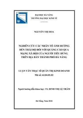 Luận văn thạc sĩ quản trị kinh doanh nghiên cứu các nhân tố ảnh hưởng đến thái độ đối với quảng cáo qua mạng xã hội của người tiêu dùng trên địa bàn thành phố đà nẵng