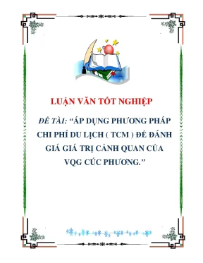 Luận văn áp dụng phương pháp chi phí du lịch tcm để đánh giá giá trị cảnh quan của vqg cúc phương
