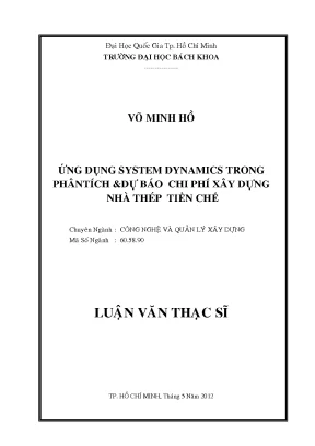 Luận văn thạc sĩ quản lý xây dựng ứng dụng system dynamics trong phân tích dự báo chi phí xây dựng nhà thép tiền chế