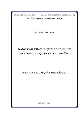 Luận văn thạc sĩ quản trị nhân lực nâng cao chất lượng công chức tại tổng cục quản lý thị trường