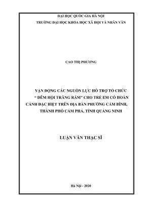 Luận văn thạc sĩ công tác xã hội vận động các nguồn lực hỗ trợ tổ chức đêm hội trăng rằm cho trẻ em có hoàn cảnh đặc biệt trên địa bàn phường cẩm bình thành phố cẩm phả tỉnh quảng ninh