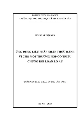 Luận văn thạc sĩ tâm lý học lâm sàng ứng dụng liệu pháp nhận thức hành vi cho một trường hợp có triệu chứng rối loạn lo âu