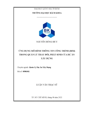 Luận văn thạc sĩ quản lý xây dựng ứng dụng mô hình thông tin công trình bim trong quản lý thay đổi phát sinh của dự án xây dựng