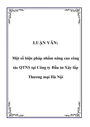 Luận văn một số biện pháp nhằm nâng cao công tác qtns tại công ty đầu tư xây lắp thương mại hà nội
