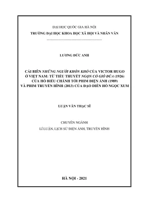 Luận văn thạc sĩ lý luận lịch sử điện ảnh truyền hình cải biên những người khốn khổ của victor hugo ở việt nam từ tiểu thuyết ngọn cỏ gió đùa 1926 của hồ biểu chánh tới phim điện ảnh 1989 và phim truyền hình 2013 của đạo diễn hồ ngọc xum